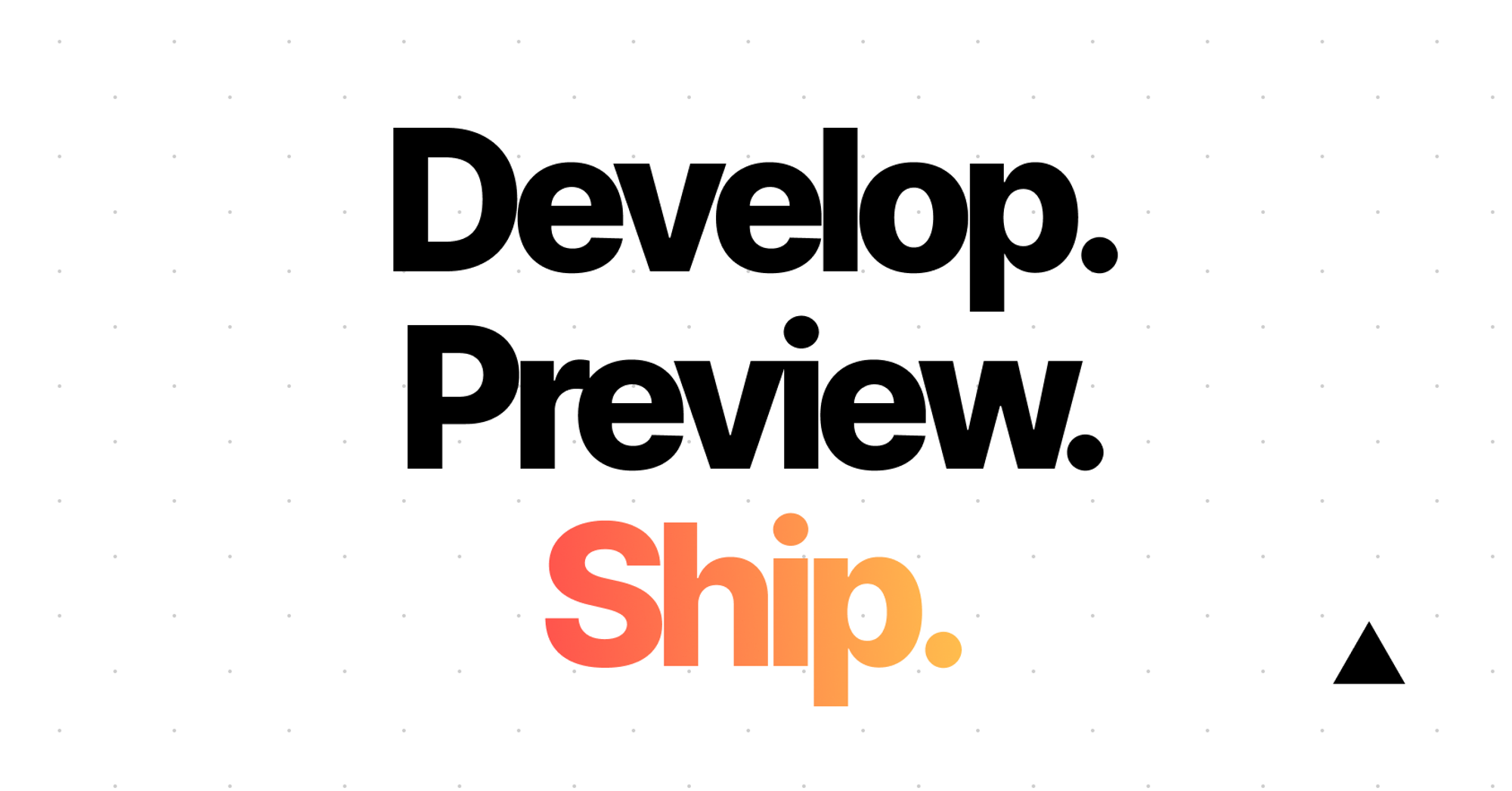 Vercel: Develop. Preview. Ship. For the best frontend teams